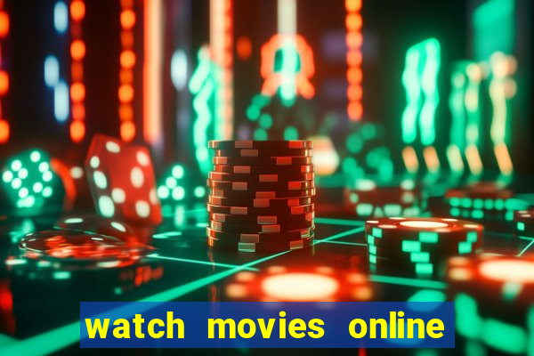 watch movies online for free